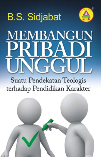 Sampul buku Membangun Pribadi Unggul: Suatu Pendekatan Teologis Terhadap Pendidikan Karakter