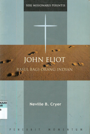 Sampul buku John Eliot, Rasul Bagi Orang India: Seri Misionaris Perintis