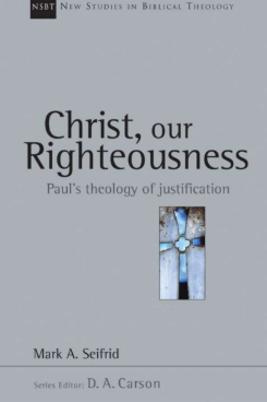 Sampul buku Christ, Our Righteousness: Paul&amp;#039;s Theology of Justification