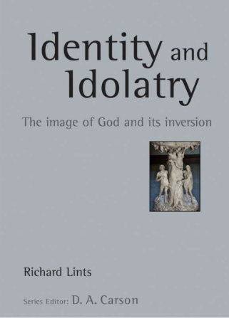 Sampul buku Identity and Idolatry: The Image of God and Its Inversion