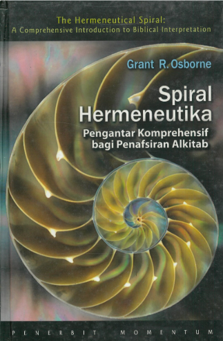 Sampul buku Spiral Hermeneutika: Pengantar Komprehensif Bagi Penafsiran Alkitab