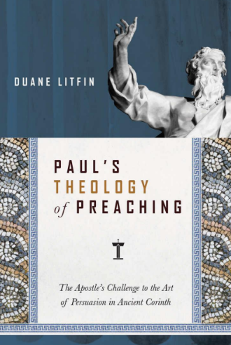 Sampul buku Paul's Theology of Preaching: The Apostle's Challenge to the Art of Persuasion in Ancient Corinth