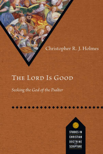 Sampul buku The Lord Is Good: Seeking the God of the Psalter