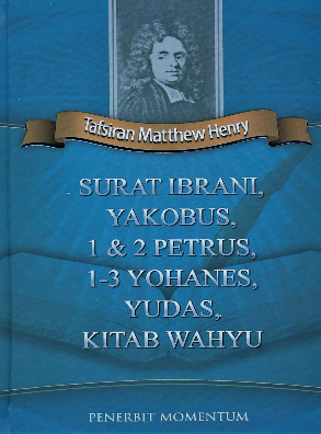 Sampul buku Tafsiran Matthew Henry: Surat Ibrani, Yakobus, 1&amp;2 Petrus, 1-3 Yohanes, Yudas, Kitab Wahyu