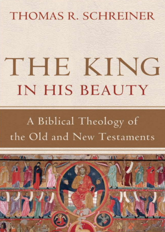 Sampul buku The King in His Beauty: A Biblical Theology of the Old and New Testaments