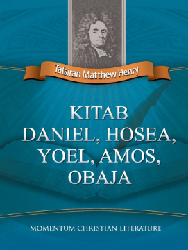 Sampul buku Tafsiran Matthew Henry: Kitab Daniel, Hosea, Yoel, Amos, Obaja