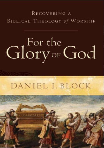 Sampul buku For the Glory of God: Recovering a Biblical Theology of Worship