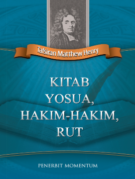 Sampul buku Tafsiran Matthew Henry: Yosua, Hakim-Hakim, Rut